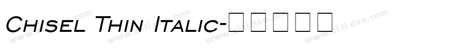 Chisel Thin Italic字体转换